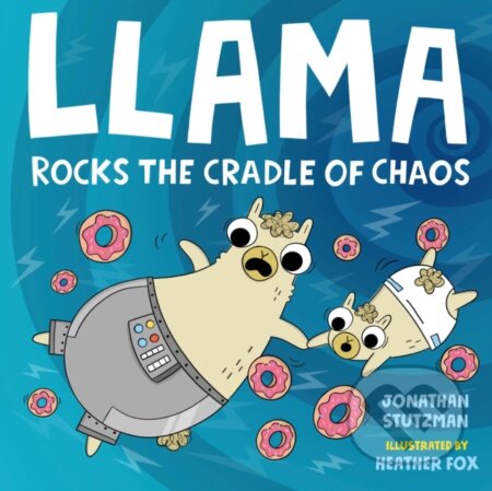 Kniha: Llama Rocks the Cradle of Chaos (Jonathan Stutzman). , 2022 Kniha: Llama Rocks the Cradle of Chaos (Jonathan Stutzman). , 2022