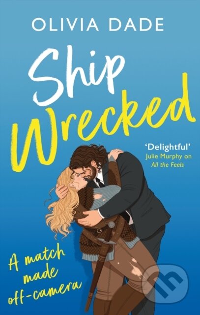 Kniha: Ship Wrecked (Olivia Dade). Piatkus, 2022 Kniha: Ship Wrecked (Olivia Dade). Piatkus, 2022