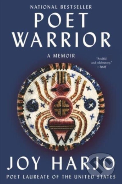 Kniha: Poet Warrior (Joy Harjo). WW Norton & Co, 2022 Kniha: Poet Warrior (Joy Harjo). WW Norton & Co, 2022