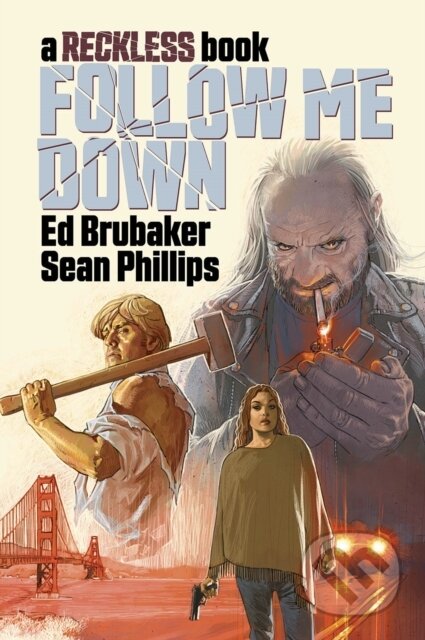 Kniha: Follow Me Down: A Reckless Book (Ed Brubaker). Image Comics, 2022 Kniha: Follow Me Down: A Reckless Book (Ed Brubaker). Image Comics, 2022