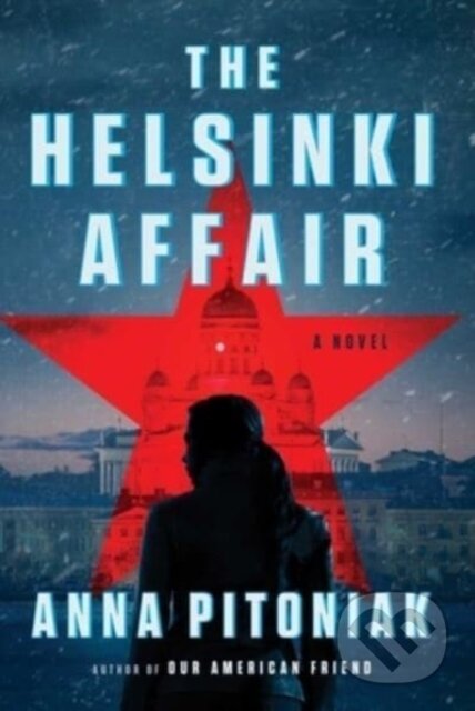 Kniha: The Helsinki Affair (Anna Pitoniak). Simon & Schuster, 2023 Kniha: The Helsinki Affair (Anna Pitoniak). Simon & Schuster, 2023