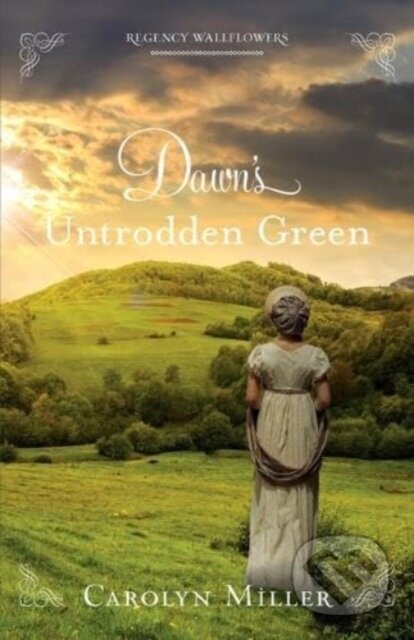 Kniha: Dawn's Untrodden Green (Carolyn Miller). , 2023 Kniha: Dawn's Untrodden Green (Carolyn Miller). , 2023