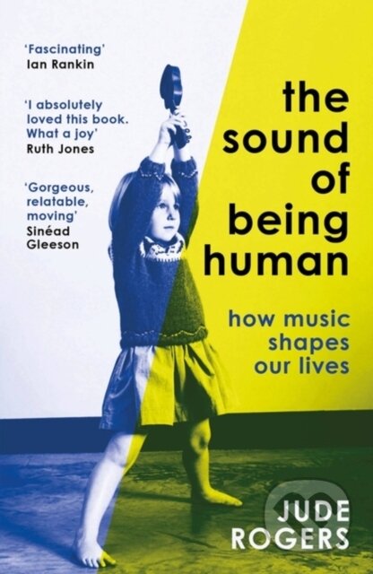 Kniha: The Sound of Being Human (Jude Rogers). White Rabbit, 2023 Kniha: The Sound of Being Human (Jude Rogers). White Rabbit, 2023