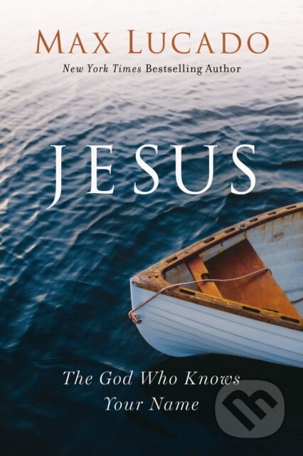 Kniha: Jesus (Max Lucado). Thomas Nelson Publishers, 2023 Kniha: Jesus (Max Lucado). Thomas Nelson Publishers, 2023