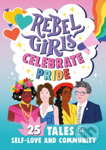 Kniha: Rebel Girls Celebrate Pride: 25 Tales of Self-Love and Community (Elena Favilli a Rebel Girls). Rebel Girls, 2023 Kniha: Rebel Girls Celebrate Pride: 25 Tales of Self-Love and Community (Elena Favilli a Rebel Girls). Rebel Girls, 2023