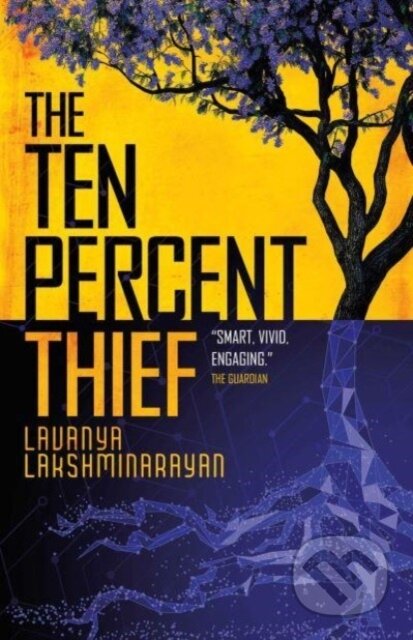 Kniha: The Ten Percent Thief (Lavanya Lakshminarayan). Solaris, 2024 Kniha: The Ten Percent Thief (Lavanya Lakshminarayan). Solaris, 2024