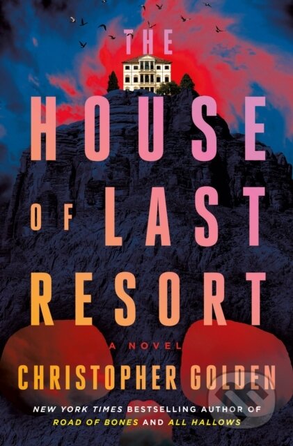 Kniha: The House of Last Resort (Christopher Golden). St. Martin´s Press, 2024 Kniha: The House of Last Resort (Christopher Golden). St. Martin´s Press, 2024