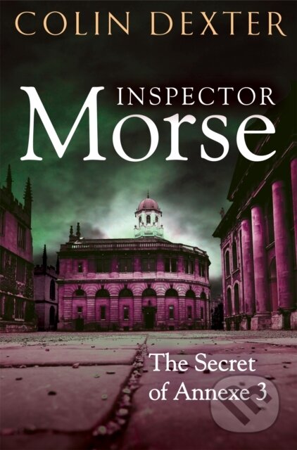 Kniha: The Secret of Annexe 3 (Colin Dexter). Pan Books, 2024 Kniha: The Secret of Annexe 3 (Colin Dexter). Pan Books, 2024