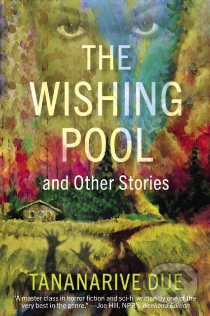 Kniha: The Wishing Pool and Other Stories (Tananarive Due). Akashic Books, 2024 Kniha: The Wishing Pool and Other Stories (Tananarive Due). Akashic Books, 2024
