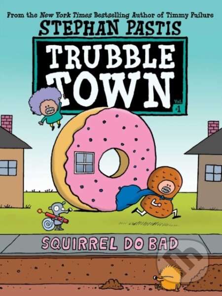 Kniha: Squirrel Do Bad (Stephan Pastis). Aladdin, 2021 Kniha: Squirrel Do Bad (Stephan Pastis). Aladdin, 2021