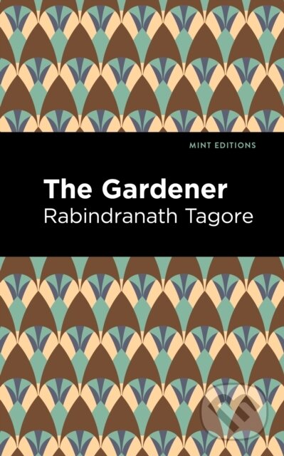 Kniha: The Gardner (Rabindranath Tagore). , 2021 Kniha: The Gardner (Rabindranath Tagore). , 2021