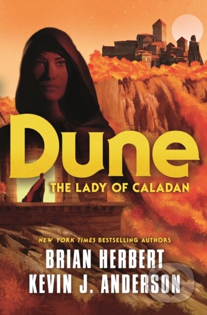 Kniha: Dune: The Lady of Caladan (Brian Herbert a Kevin J. Anderson). Tor Books, 2021 Kniha: Dune: The Lady of Caladan (Brian Herbert a Kevin J. Anderson). Tor Books, 2021