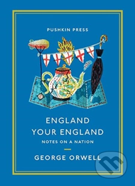 Kniha: England Your England (George Orwell). Pushkin Press, 2021 Kniha: England Your England (George Orwell). Pushkin Press, 2021