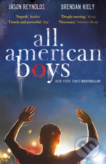 Kniha: All American Boys (Brendan Kiely a Jason Reynolds). Faber and Faber, 2021 Kniha: All American Boys (Brendan Kiely a Jason Reynolds). Faber and Faber, 2021