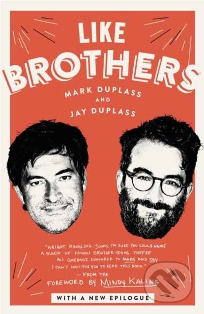 Kniha: Like Brothers (Jay Duplass a Mark Duplass). Ballantine, 2021 Kniha: Like Brothers (Jay Duplass a Mark Duplass). Ballantine, 2021