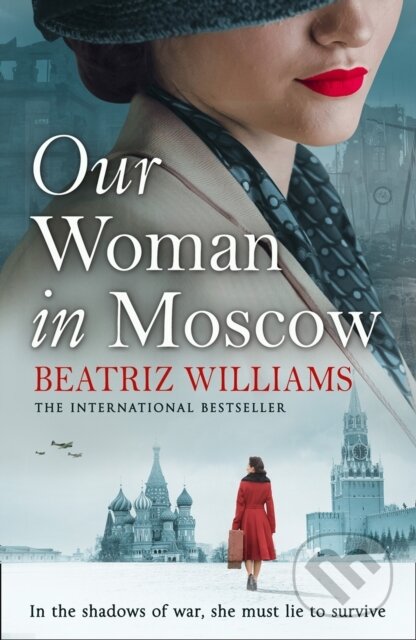 Kniha: Our Woman in Moscow (Beatriz Williams). HarperCollins, 2021 Kniha: Our Woman in Moscow (Beatriz Williams). HarperCollins, 2021