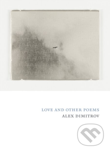 Kniha: Love and Other Poems (Alex Dimitrov). Copper Canyon, 2021 Kniha: Love and Other Poems (Alex Dimitrov). Copper Canyon, 2021
