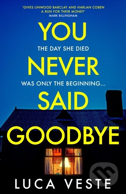 Kniha: You Never Said Goodbye (Luca Veste). Hodder Paperback, 2022 Kniha: You Never Said Goodbye (Luca Veste). Hodder Paperback, 2022