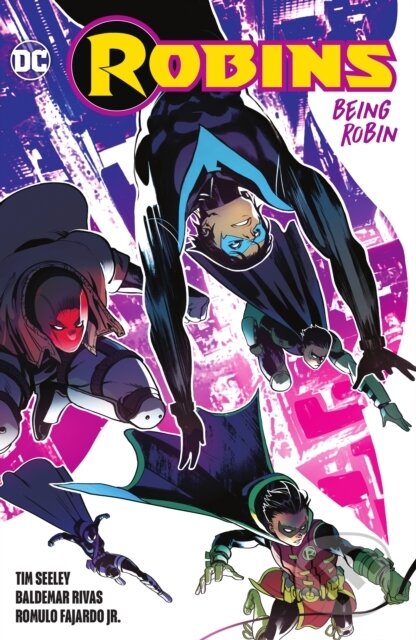 Kniha: Robins: Being Robin (Baldemar Rivas a Tim Seeley). DC Comics, 2022 Kniha: Robins: Being Robin (Baldemar Rivas a Tim Seeley). DC Comics, 2022
