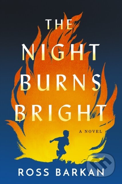 Kniha: The Night Burns Bright (Ross Barkan). Lake Union Publishing, 2022 Kniha: The Night Burns Bright (Ross Barkan). Lake Union Publishing, 2022