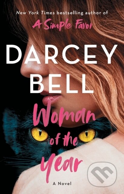 Kniha: Woman of the Year (Darcey Bell). Atria/Emily Bestler Books, 2023 Kniha: Woman of the Year (Darcey Bell). Atria/Emily Bestler Books, 2023