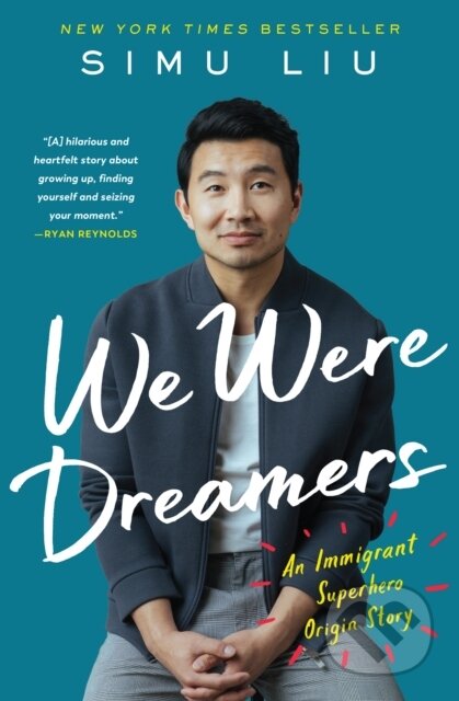 Kniha: We Were Dreamers (Simu Liu). William Collins, 2023 Kniha: We Were Dreamers (Simu Liu). William Collins, 2023