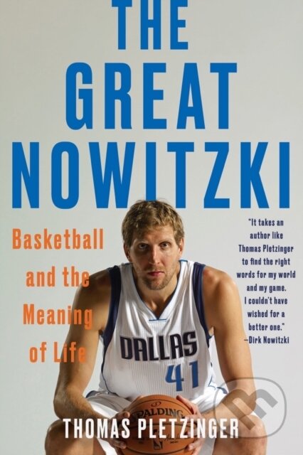 Kniha: The Great Nowitzki (Thomas Pletzinger). WW Norton & Co, 2023 Kniha: The Great Nowitzki (Thomas Pletzinger). WW Norton & Co, 2023