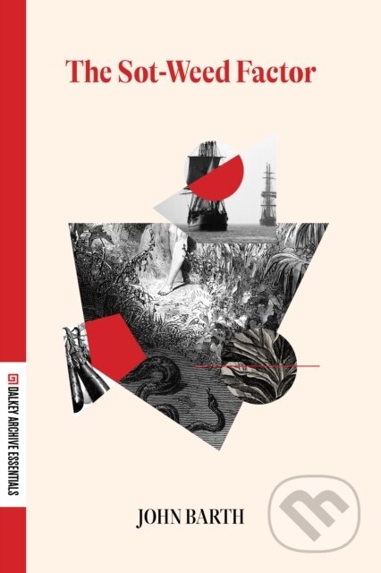Kniha: Sot-Weed Factor (John Barth). Dalkey Archive Press, 2023 Kniha: Sot-Weed Factor (John Barth). Dalkey Archive Press, 2023