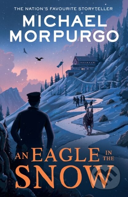 Kniha: An Eagle in the Snow (Michael Morpurgo). HarperCollins, 2023 Kniha: An Eagle in the Snow (Michael Morpurgo). HarperCollins, 2023