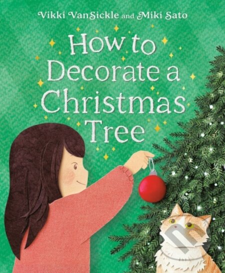 Kniha: How to Decorate a Christmas Tree (Miki Sato a Vikki Vansickle). Prentice Hall, 2023 Kniha: How to Decorate a Christmas Tree (Miki Sato a Vikki Vansickle). Prentice Hall, 2023