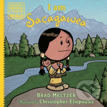 Kniha: I am Sacagawea (Brad Meltzer). , 2023 Kniha: I am Sacagawea (Brad Meltzer). , 2023