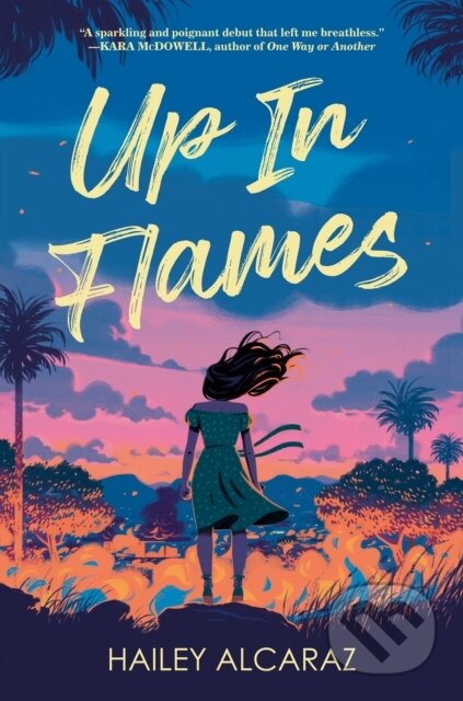 Kniha: Up in Flames (Hailey Alcaraz). , 2023 Kniha: Up in Flames (Hailey Alcaraz). , 2023