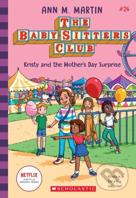 Kniha: Kristy and the Mother's Day Surprise (The Baby-Sitters Club #24) (Ann M. Martin). Scholastic, 2023 Kniha: Kristy and the Mother's Day Surprise (The Baby-Sitters Club #24) (Ann M. Martin). Scholastic, 2023