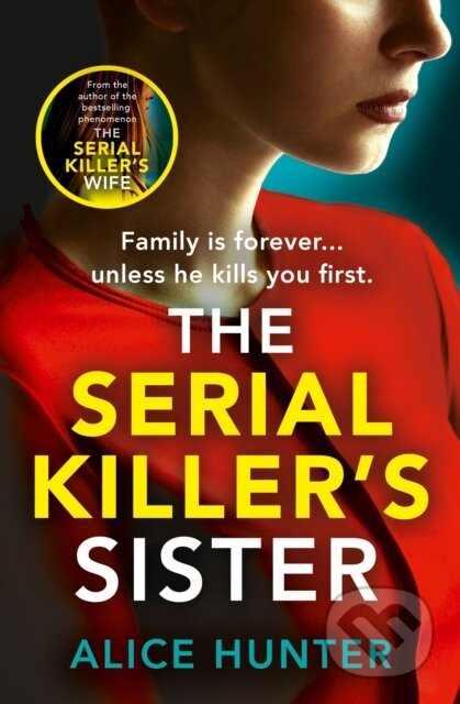 Kniha: The Serial Killer’s Sister (Alice Hunter). Avon, 2023 Kniha: The Serial Killer’s Sister (Alice Hunter). Avon, 2023