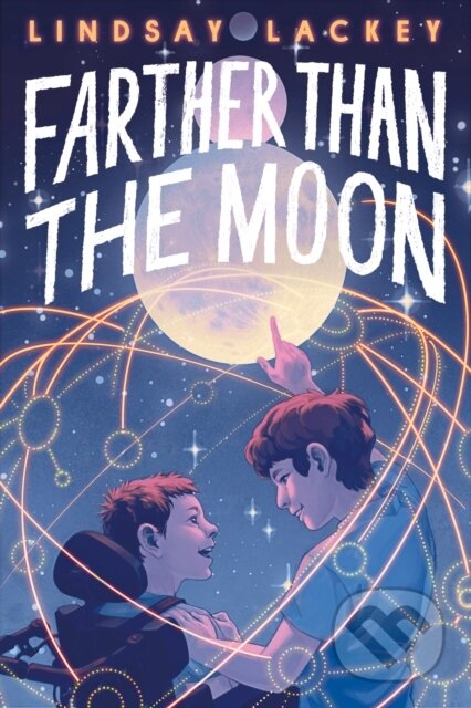 Kniha: Farther Than the Moon (Lindsay Lackey). Roaring Brook, 2023 Kniha: Farther Than the Moon (Lindsay Lackey). Roaring Brook, 2023