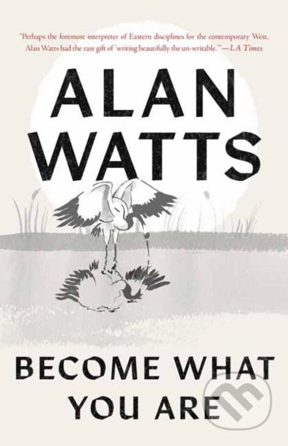 Kniha: Become What You Are (Alan Watts). , 2024 Kniha: Become What You Are (Alan Watts). , 2024