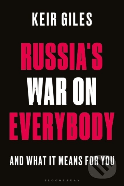 Kniha: Russia's War on Everybody (Giles Keir). Bloomsbury, 2024 Kniha: Russia's War on Everybody (Giles Keir). Bloomsbury, 2024