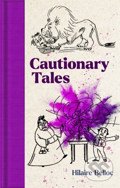 Kniha: Cautionary Tales (Hilaire Belloc). Pan Macmillan, 2024 Kniha: Cautionary Tales (Hilaire Belloc). Pan Macmillan, 2024
