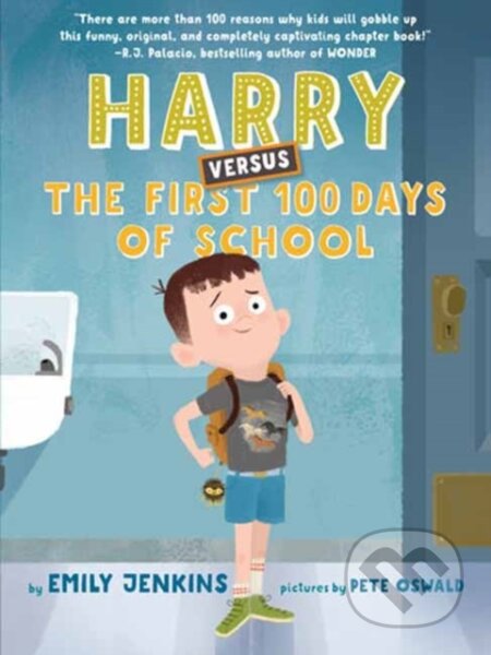 Kniha: Harry Versus the First 100 Days of School (Emily Jenkins a Pete Oswald). Random House, 2024 Kniha: Harry Versus the First 100 Days of School (Emily Jenkins a Pete Oswald). Random House, 2024