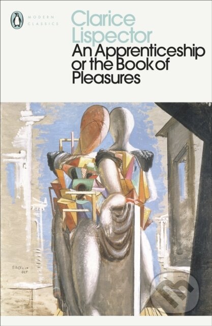 Kniha: An Apprenticeship or The Book of Pleasures (Clarice Lispector). Penguin Classics, 2021 Kniha: An Apprenticeship or The Book of Pleasures (Clarice Lispector). Penguin Classics, 2021