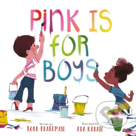 Kniha: Pink Is for Boys (Robb Pearlman). , 2021 Kniha: Pink Is for Boys (Robb Pearlman). , 2021