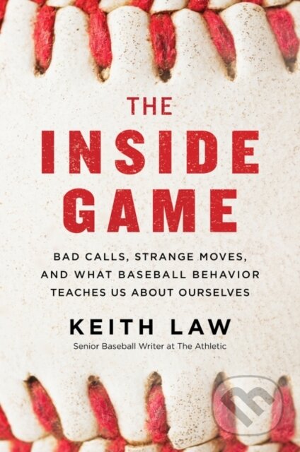 Kniha: The Inside Game (Keith Law). HarperCollins, 2021 Kniha: The Inside Game (Keith Law). HarperCollins, 2021
