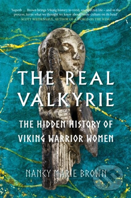 Kniha: The Real Valkyrie (Nancy Marie Brown). The History Press, 2021 Kniha: The Real Valkyrie (Nancy Marie Brown). The History Press, 2021