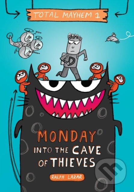 Kniha: Monday - Into the Cave of Thieves (Total Mayhem #1) (Ralph Lazar). Scholastic, 2021 Kniha: Monday - Into the Cave of Thieves (Total Mayhem #1) (Ralph Lazar). Scholastic, 2021