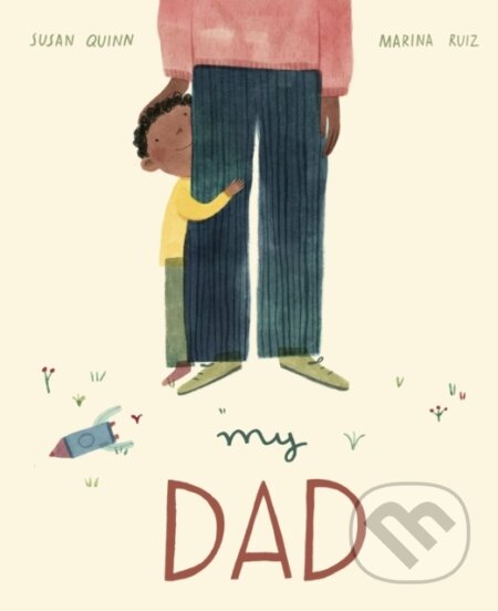 Kniha: My Dad (Susan Quinn). Words and Pictures, 2021 Kniha: My Dad (Susan Quinn). Words and Pictures, 2021