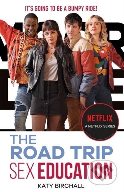 Kniha: Sex Education: The Road Trip (Katy Birchall). Hodder Children's Books, 2021 Kniha: Sex Education: The Road Trip (Katy Birchall). Hodder Children's Books, 2021