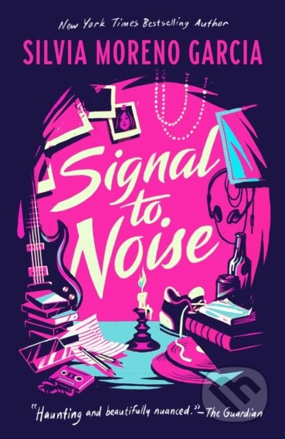 Kniha: Signal To Noise (Silvia Moreno-Garcia). Solaris, 2022 Kniha: Signal To Noise (Silvia Moreno-Garcia). Solaris, 2022