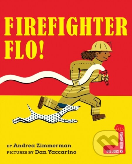 Kniha: Firefighter Flo! (Andrea Zimmerman). Holiday house, 2022 Kniha: Firefighter Flo! (Andrea Zimmerman). Holiday house, 2022