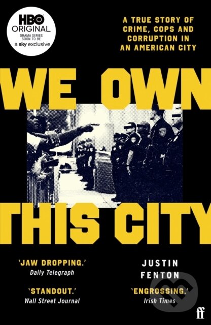 Kniha: We Own This City (Justin Fenton). Faber and Faber, 2022 Kniha: We Own This City (Justin Fenton). Faber and Faber, 2022