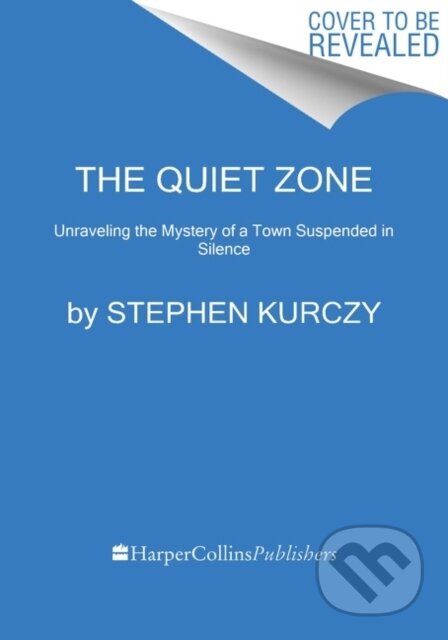 Kniha: The Quiet Zone (Kurczy Stephen). , 2022 Kniha: The Quiet Zone (Kurczy Stephen). , 2022